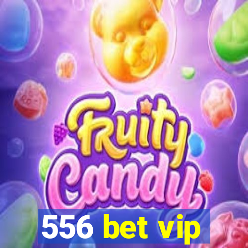 556 bet vip